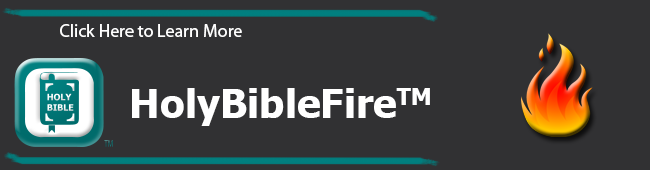 Click here to go to the HolyBibleFire page.